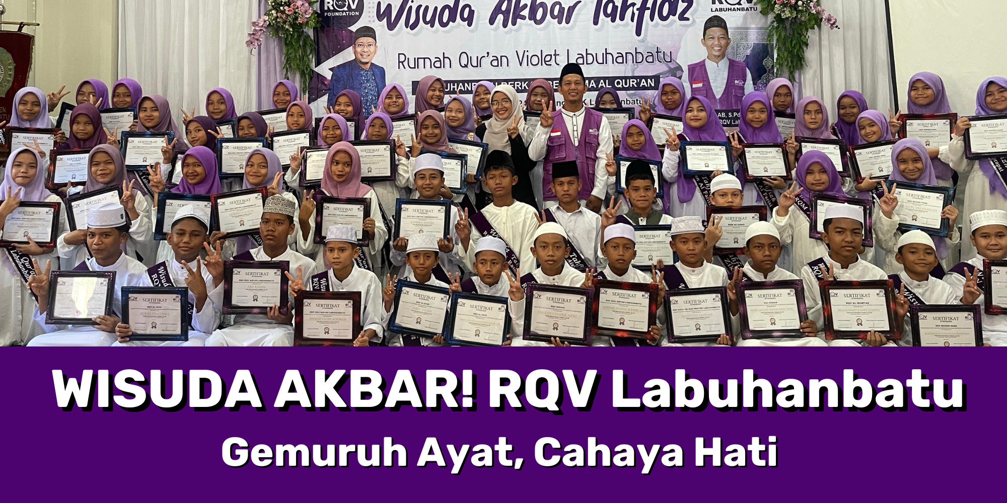 Wisuda Akbar RQV Labuhanbatu: Gemuruh Ayat, Cahaya Hati Para Santri